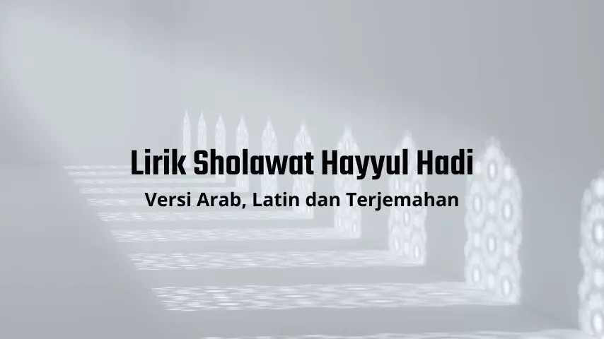 Lirik Sholawat Hayyul Hadi