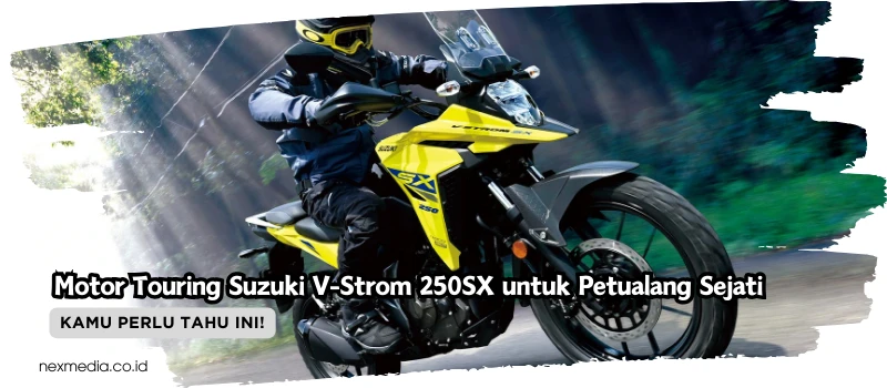 Motor Touring Suzuki V-Strom 250SX untuk Petualang Sejati