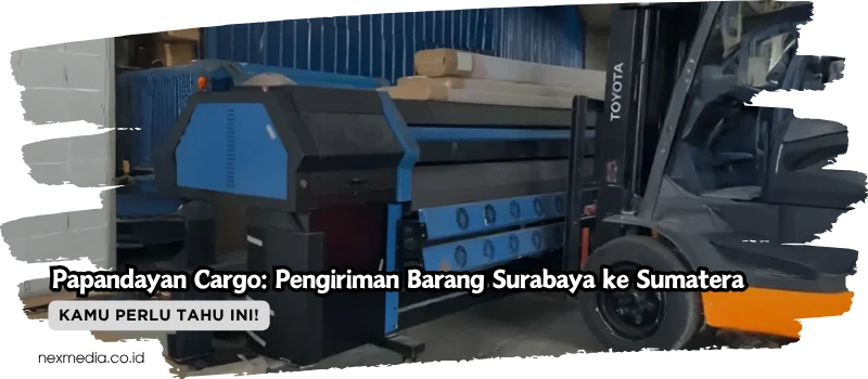 Papandayan Cargo: Pengiriman Barang Surabaya ke Sumatera