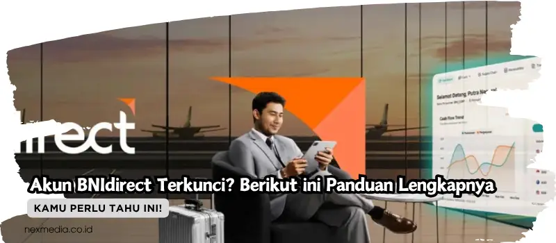 Akun BNIdirect Terkunci Berikut ini Panduan Lengkapnya